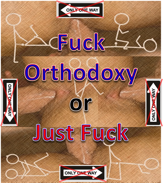fuck orthodoxy